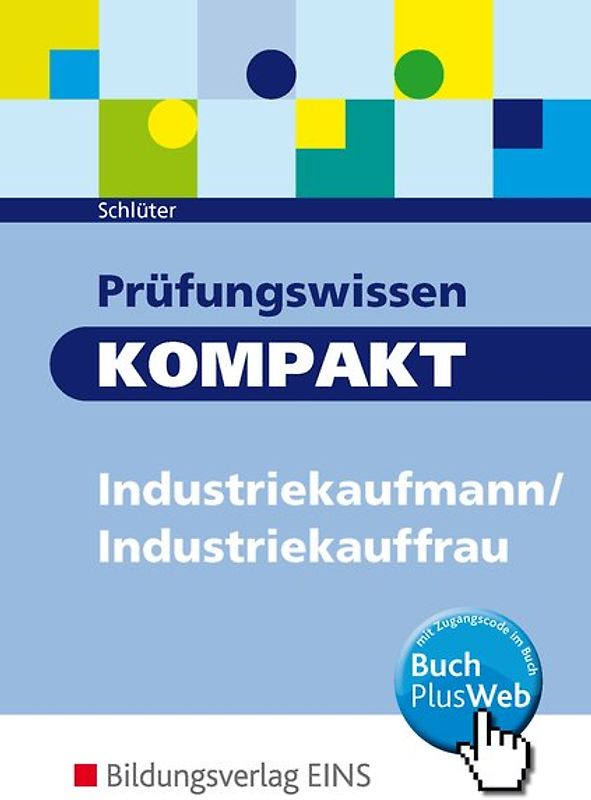 Prüfungswissen kompakt / Prüfungswissen KOMPAKT - Industriekaufmann/Industriekauffrau