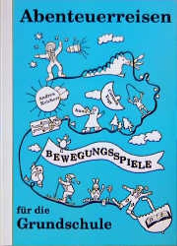 Abenteuerreisen. Bewegungserziehung 1./2. Schuljahr