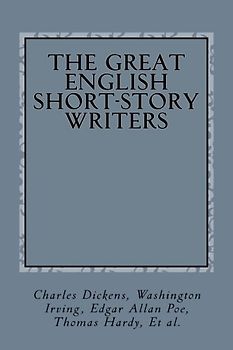 The Great English Short-Story Writers: Volume 1
