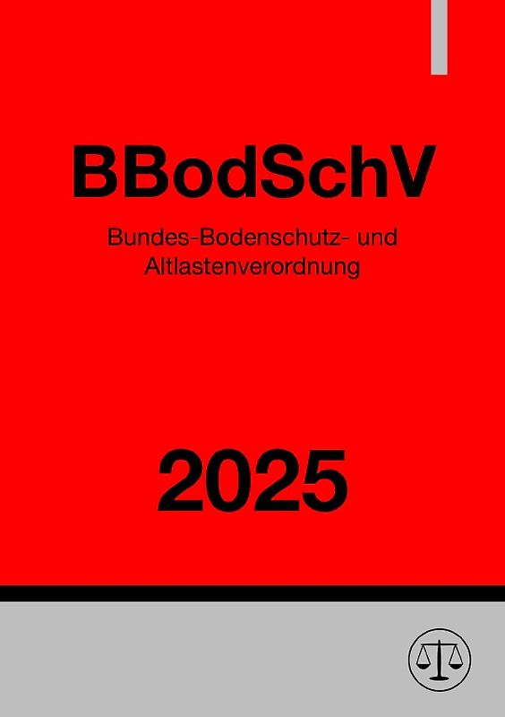 Bundes-Bodenschutz- und Altlastenverordnung - BBodSchV 2025