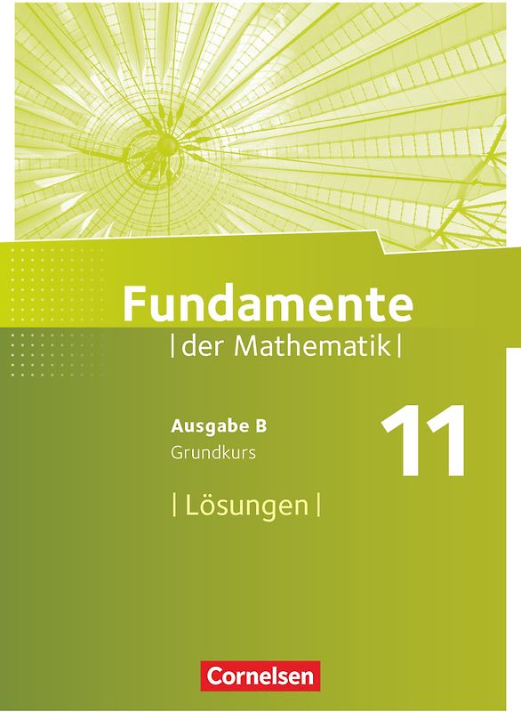 Fundamente der Mathematik - Ausgabe B ab 2017 - 11. Schuljahr/ Q1-Q2: Grundkurs