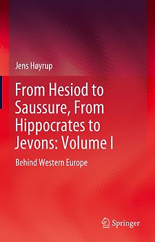 From Hesiod to Saussure, From Hippocrates to Jevons: Volume I