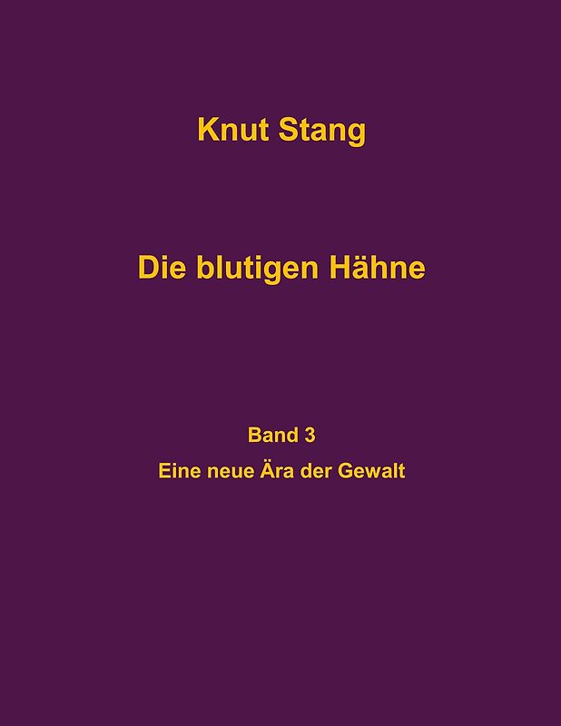 Die blutigen Hähne, Band 3: Eine neue Ära der Gewalt