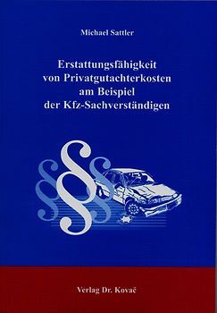 Erstattungsfähigkeit von Privatgutachterkosten am Beispiel der Kfz-Sachverständigen