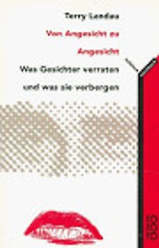 Von Angesicht zu Angesicht. Was Gesichter verraten und was sie verbergen. (rororo science)