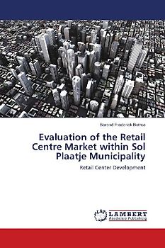 Evaluation of the Retail Centre Market within Sol Plaatje Municipality
