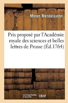 Dissertation Prix Proposé Par l'Académie Royale Des Sciences Et Belles Lettres de Prusse