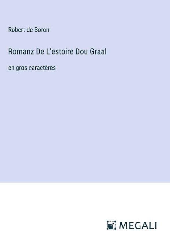Romanz De L'estoire Dou Graal