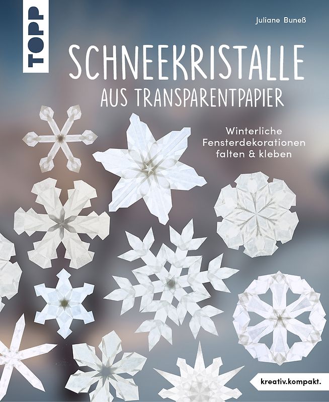 Schneekristalle aus Transparentpapier (kreativ.kompakt.)