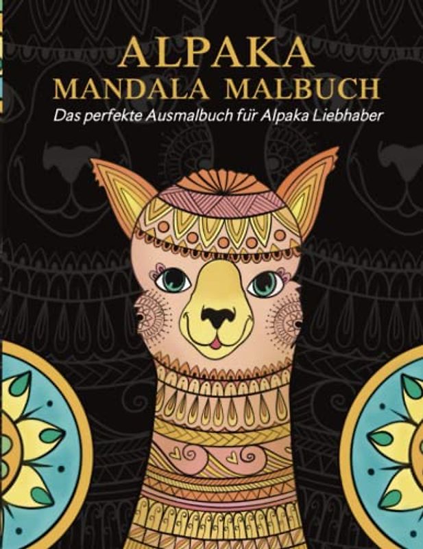 Alpaka Mandala: Das Ausmalbuch mit 50 fantastischen Alpaka Mandala Motiven. (Inklusive Gratis Download)