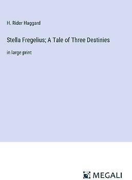 Stella Fregelius; A Tale of Three Destinies
