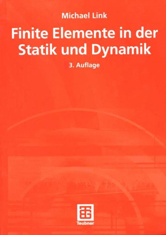 Finite Elemente in der Statik und Dynamik
