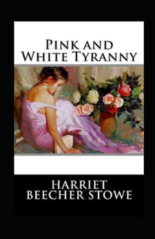 Pink and White Tyranny-Original Edition(Annotated)