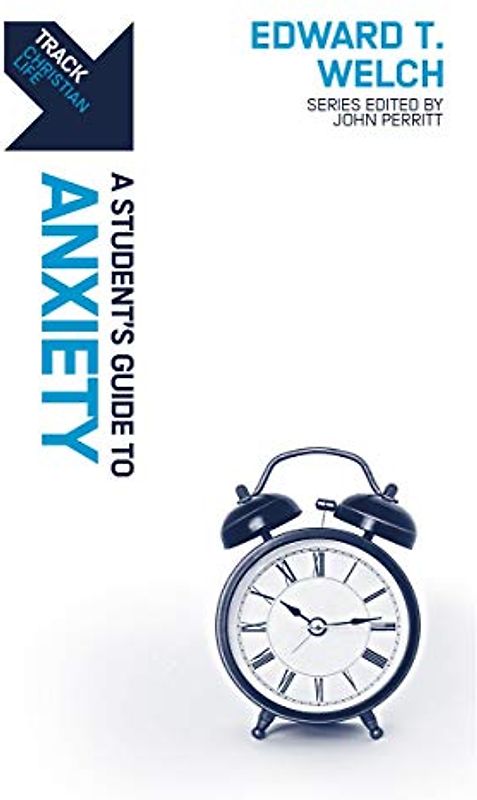 Track: Anxiety: A Student's Guide to Anxiety