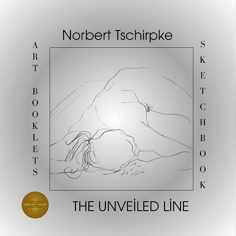 Norbert Tschirpke - The Unveiled Line