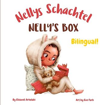 Nelly’s Box - Nellys Schachtel: A bilingual children's book in German and English (German Bilingual Books - Fostering Creativity in Kids)