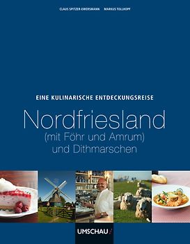 Eine kulinarische Entdeckungsreise Nordfriesland mit Föhr, Amrum und Dithmarschen
