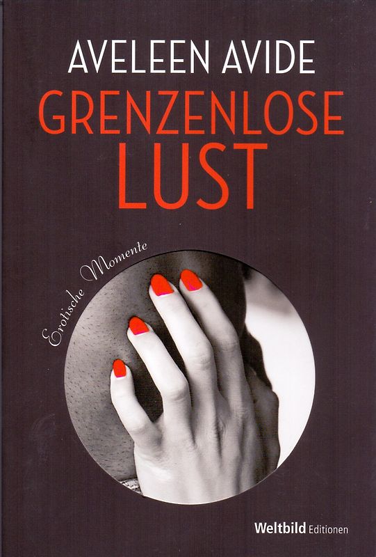 Grenzenlose Lust - Aveleen Avide [Weltbild, Taschenbuch]