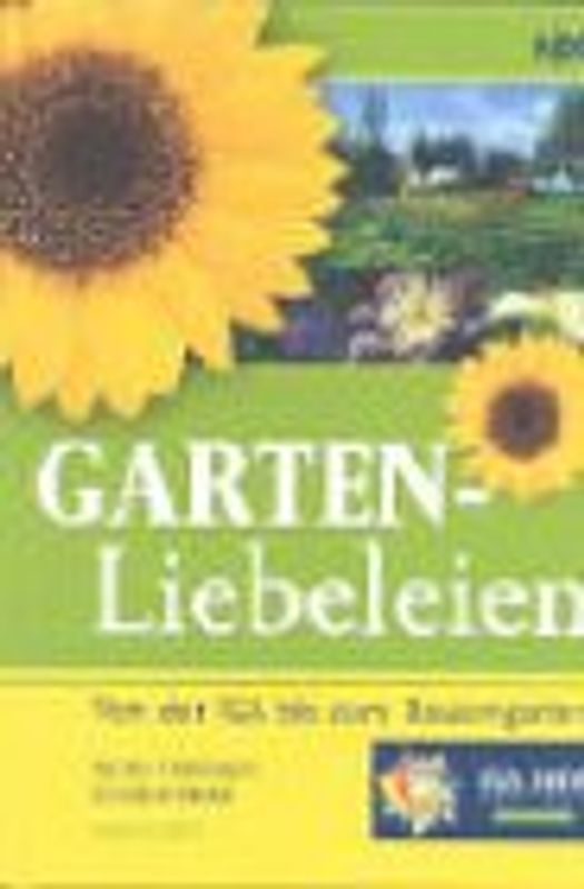 Garten-Liebeleien. Von der IGA bis zum Bauerngarten