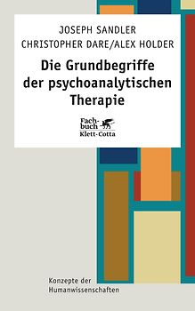 Die Grundbegriffe der psychoanalytischen Therapie (Konzepte der Humanwissenschaften)