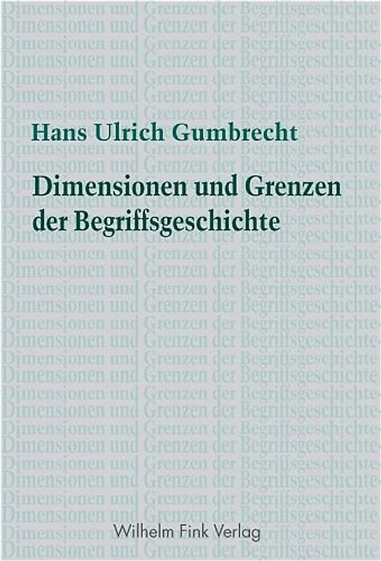 Dimensionen und Grenzen der Begriffsgeschichte