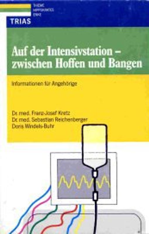 Auf der Intensivstation: Zwischen Hoffen und Bangen. Informationen für Angehörige