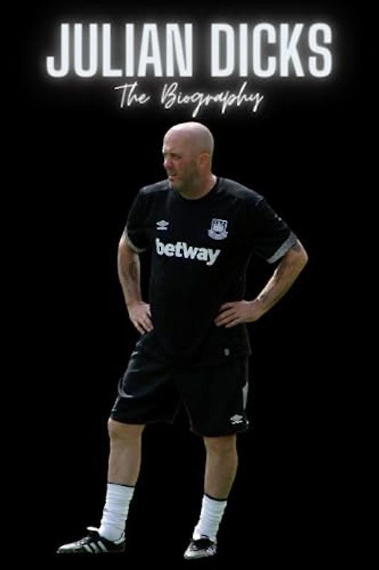 Julian Dicks : The Biography