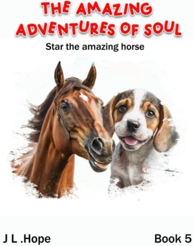 The Amazing Adventures of Soul: Star the amazing horse