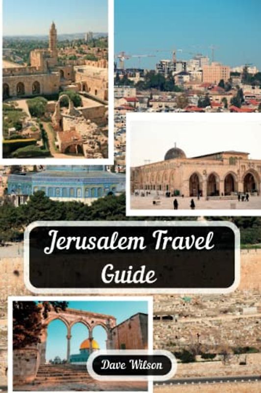 Jerusalem Travel Guide: A Comprehensive Guide for Easter celebration, Family vacation, Couple vacation or Solo travel in Jerusalem. Insider tips for an unforgettable experience in Israel's capital.
