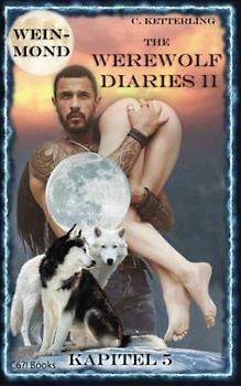 The Werewolf Diaries 2: Kapitel 5: Kayleigh – Weinmond: Deutsche Ausgabe (The Werewolf Diaries 2: Werwolf und Formwandler paranormaler Liebesroman – deutsche Ausgabe, Band 5)