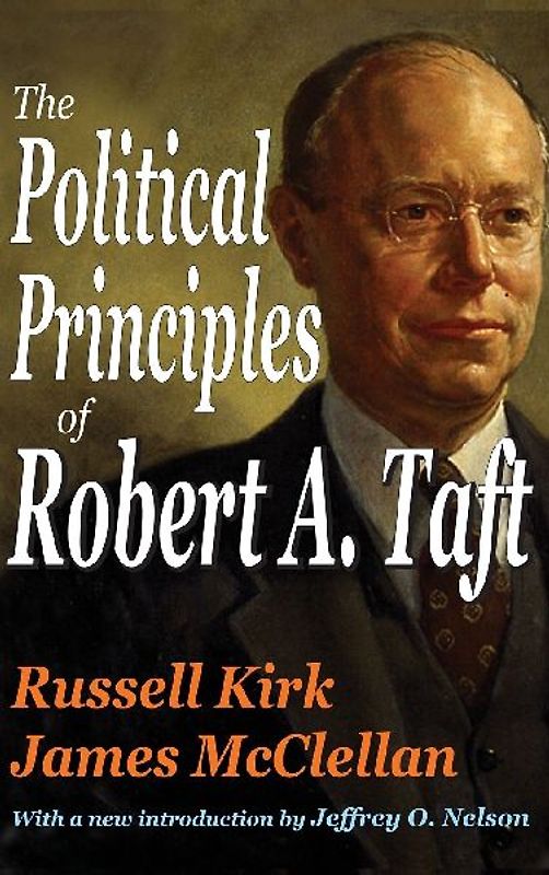 The Political Principles of Robert A. Taft