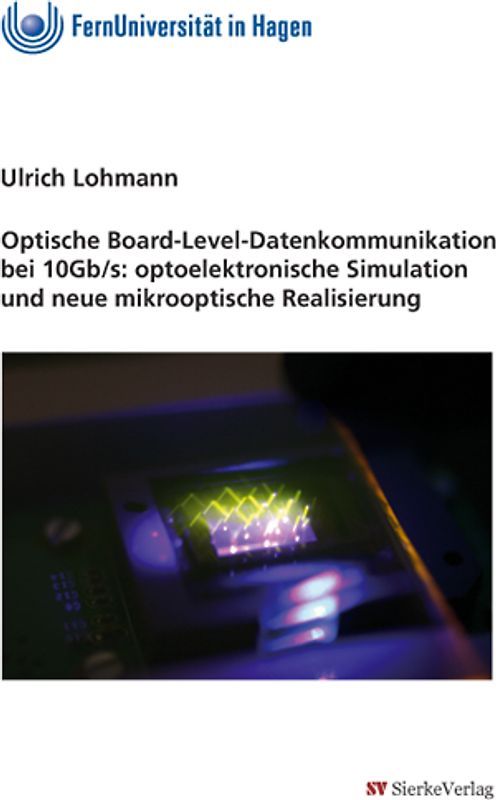 Optische Board-Level-Datenkommunikation bei 10Gb/s: optoelektronische Simulation und neue mikrooptische Realisierung