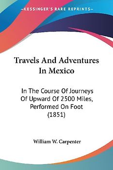 Travels And Adventures In Mexico