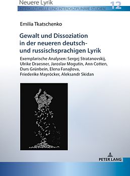 Gewalt und Dissoziation in der neueren deutsch- und russischsprachigen Lyrik