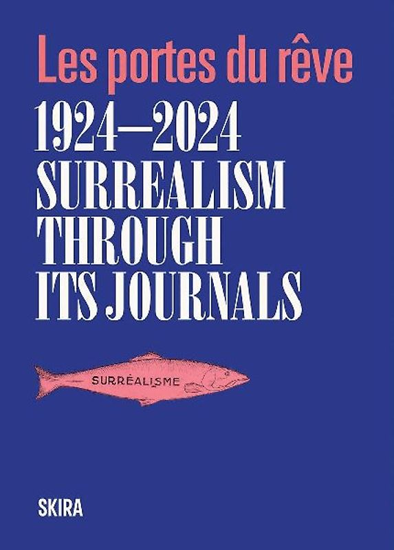 Surrealism Through Its Journals 1924-2024