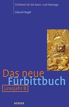 Das neue Fürbittbuch - Lesejahr B