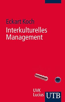 Interkulturelles Management. Für Führungspraxis, Projektarbeit und Kommunikation