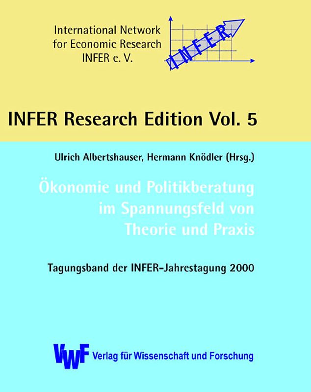 Ökonomie und Politikberatung im Spannungsfeld von Theorie und Praxis