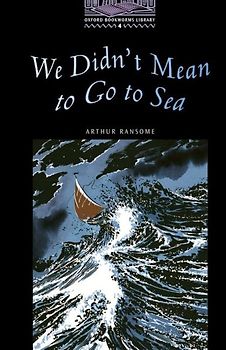 Oxford Bookworms Library / 9. Schuljahr, Stufe 2 - We Didn't Mean to Go to Sea