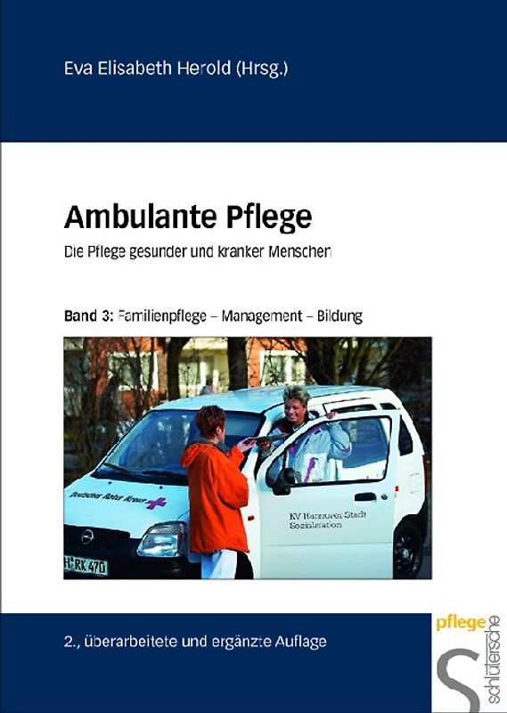 Ambulante Pflege. Die Pflege gesunder und kranker Menschen