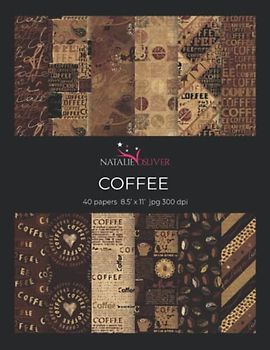 Coffee: Scrapbooking, Design and Craft Paper, 40 sheets, 12 designs, size 8.5 "x 11", from Natalie Osliver
