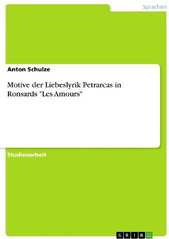 Motive der Liebeslyrik Petrarcas in Ronsards "Les Amours"