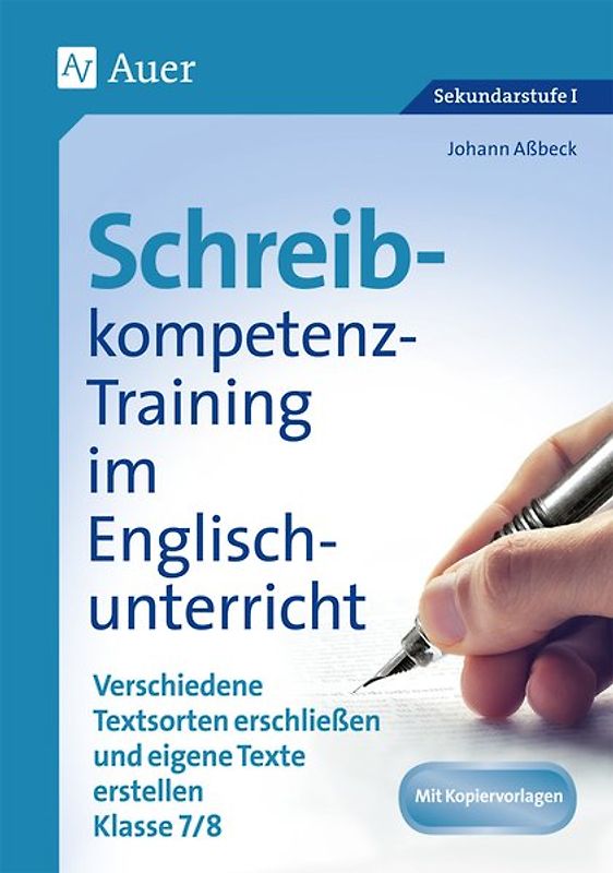 Schreibkompetenz-Training in Englisch 7/8. Verschiedene Textsorten erschließen und eigene Texte erstellen Klasse 7-8