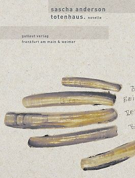 Totenhaus. Novelle /Crime Sites. Nach Heraklit / Totenhaus. Novelle