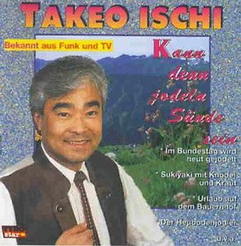 Takeo Ischi - Kann Denn Jodeln Sünde Sein