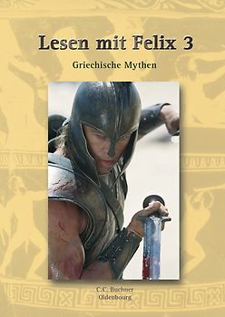 Latein mit Felix. Unterrichtswerk für Latein als gymnasiale Eingangssprache / Lesen mit Felix 3: Griechische Mythen