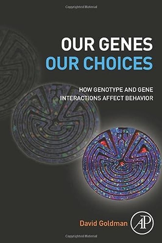 Our Genes, Our Choices: How genotype and gene interactions affect behavior