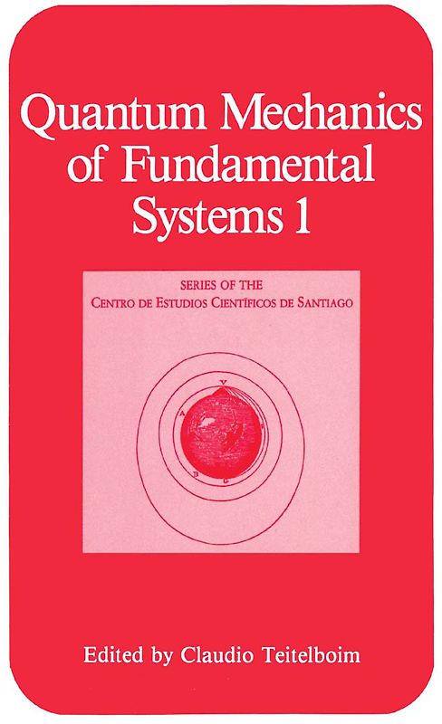 Quantum Mechanics of Fundamental Systems 1