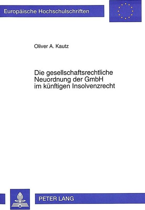 Die gesellschaftsrechtliche Neuordnung der GmbH im künftigen Insolvenzrecht