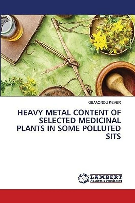 HEAVY METAL CONTENT OF SELECTED MEDICINAL PLANTS IN SOME POLLUTED SITS: DE